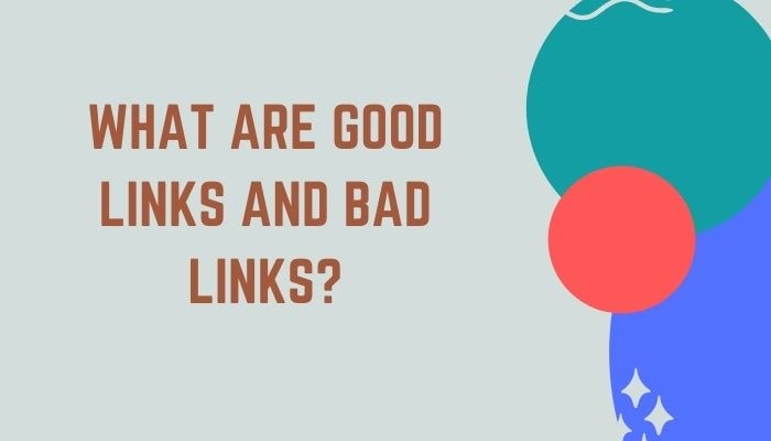 What Are Good Links And Bad Links?