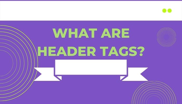 What Are Header Tags?
