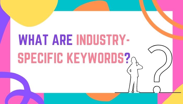 What Are Industry-Specific Keywords?