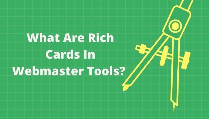 What Are Rich Cards In Webmaster Tools?