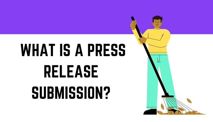 What Is A Press Release Submission?