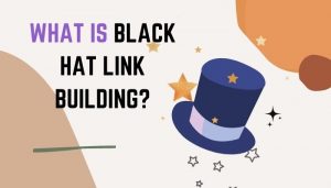 What Is Black Hat Link Building?