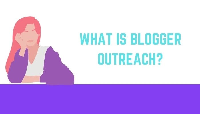 What Is Blogger Outreach?