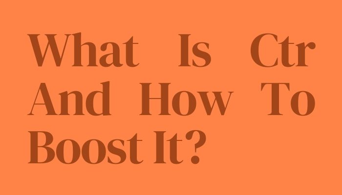 What Is Ctr And How To Boost It?