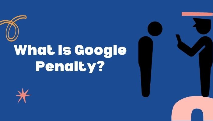 What Is Google Penalty?