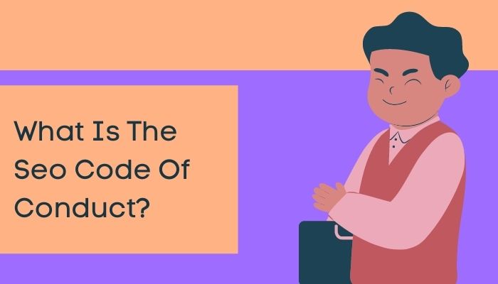 What Is The Seo Code Of Conduct?