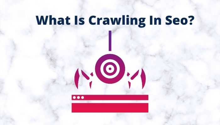 What Is Crawling In Seo?
