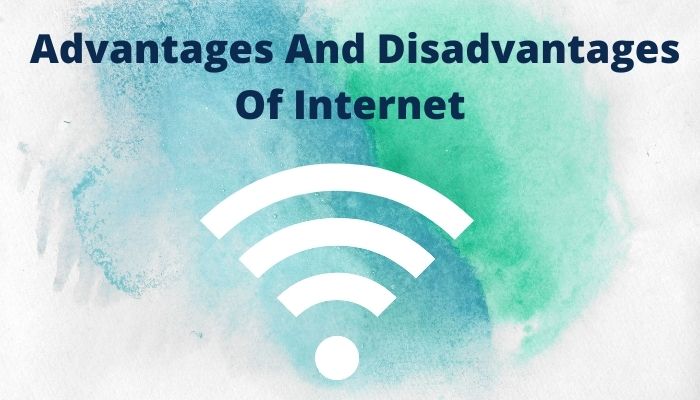 Essay On Advantages And Disadvantages Of Internet